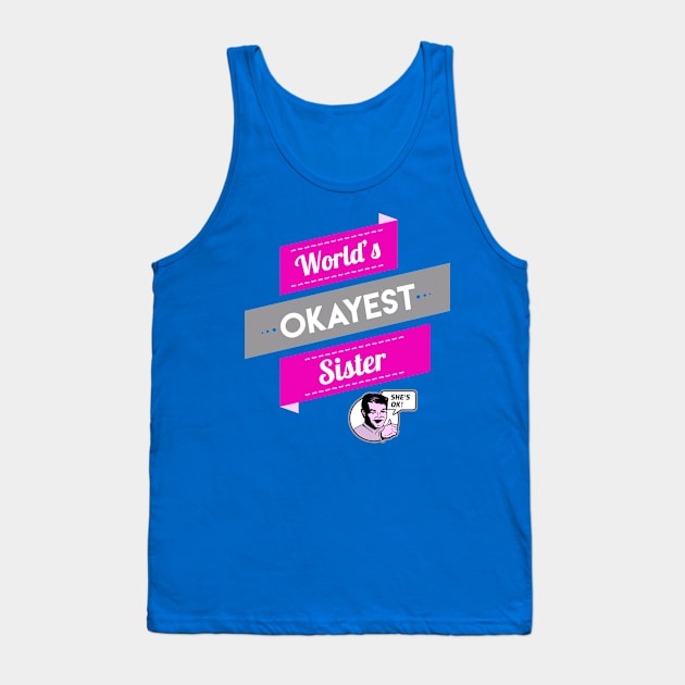 World's Okayest Sister Tank Top by Boots